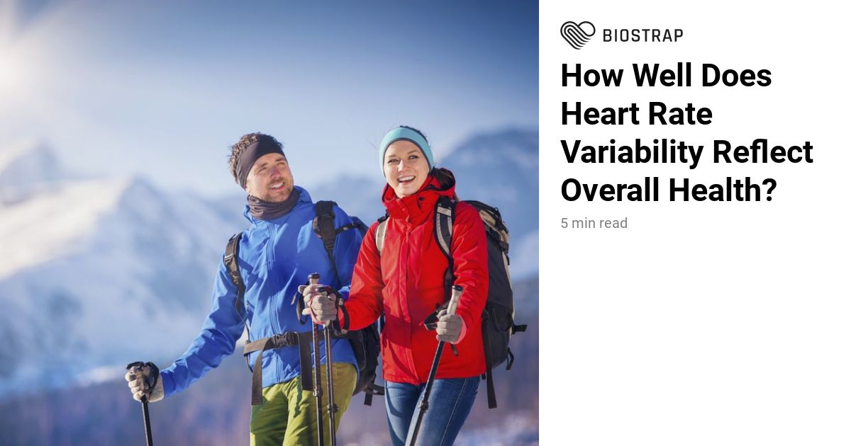 How Well Does Heart Rate Variability Reflect Overall Health? Biostrap